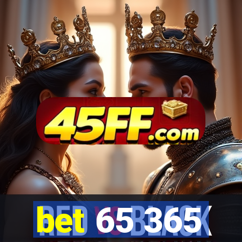 bet 65 365
